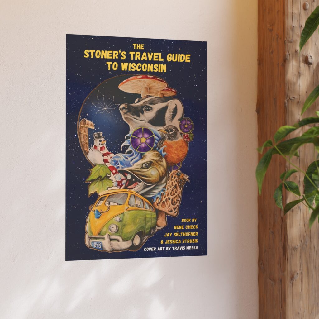 the stoner's travel guide to wisconsin satin and archival matte posters