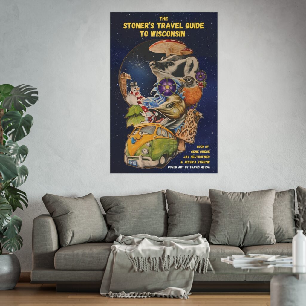 the stoner's travel guide to wisconsin satin and archival matte posters