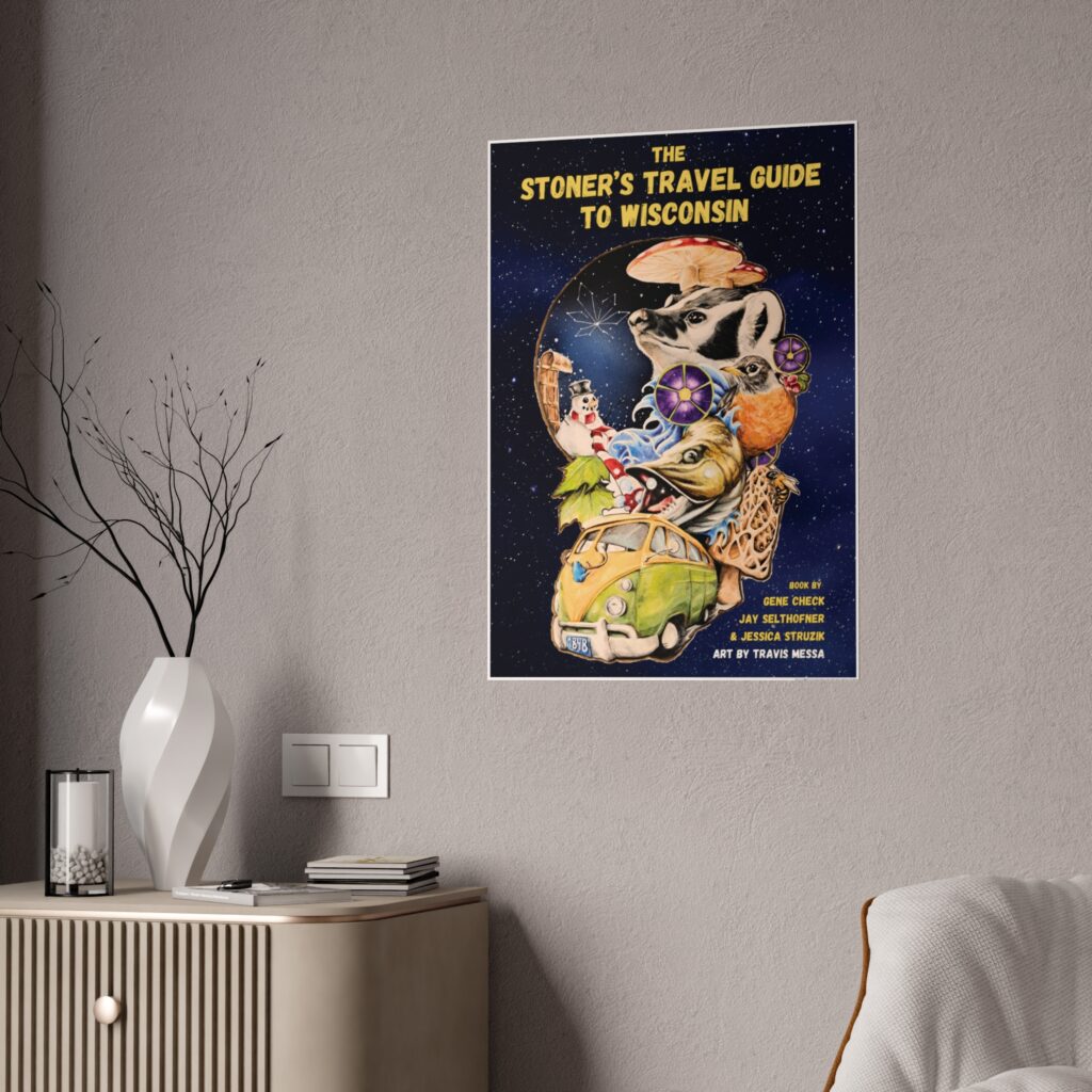 the stoner's travel guide to wisconsin gloss posters featuring art by travis messa
