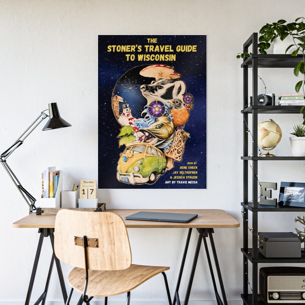 the stoner's travel guide to wisconsin gloss posters featuring art by travis messa