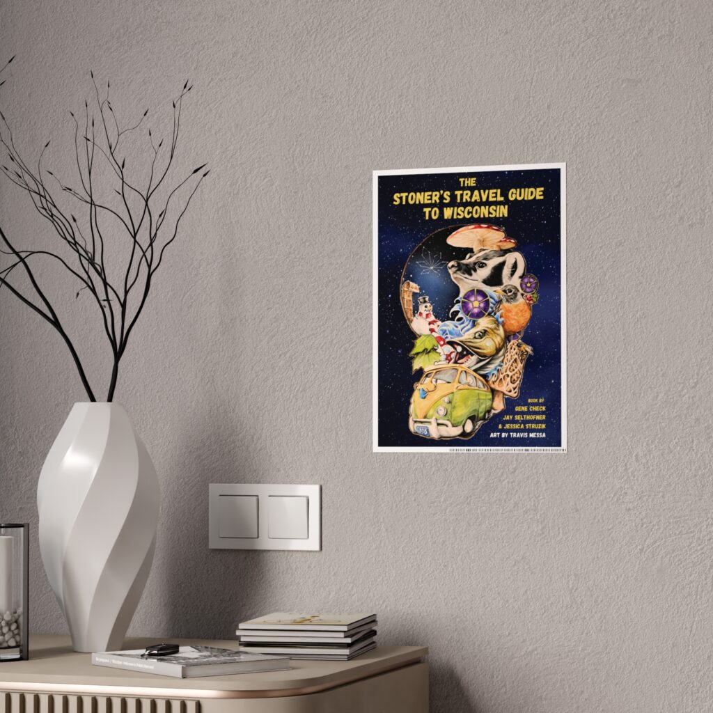 the stoner's travel guide to wisconsin gloss posters featuring art by travis messa