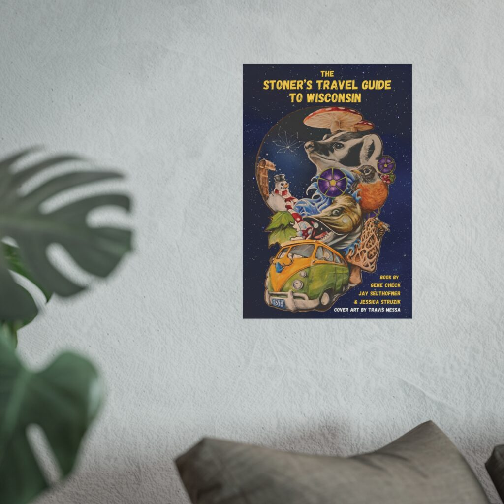 the stoner's travel guide to wisconsin satin and archival matte posters