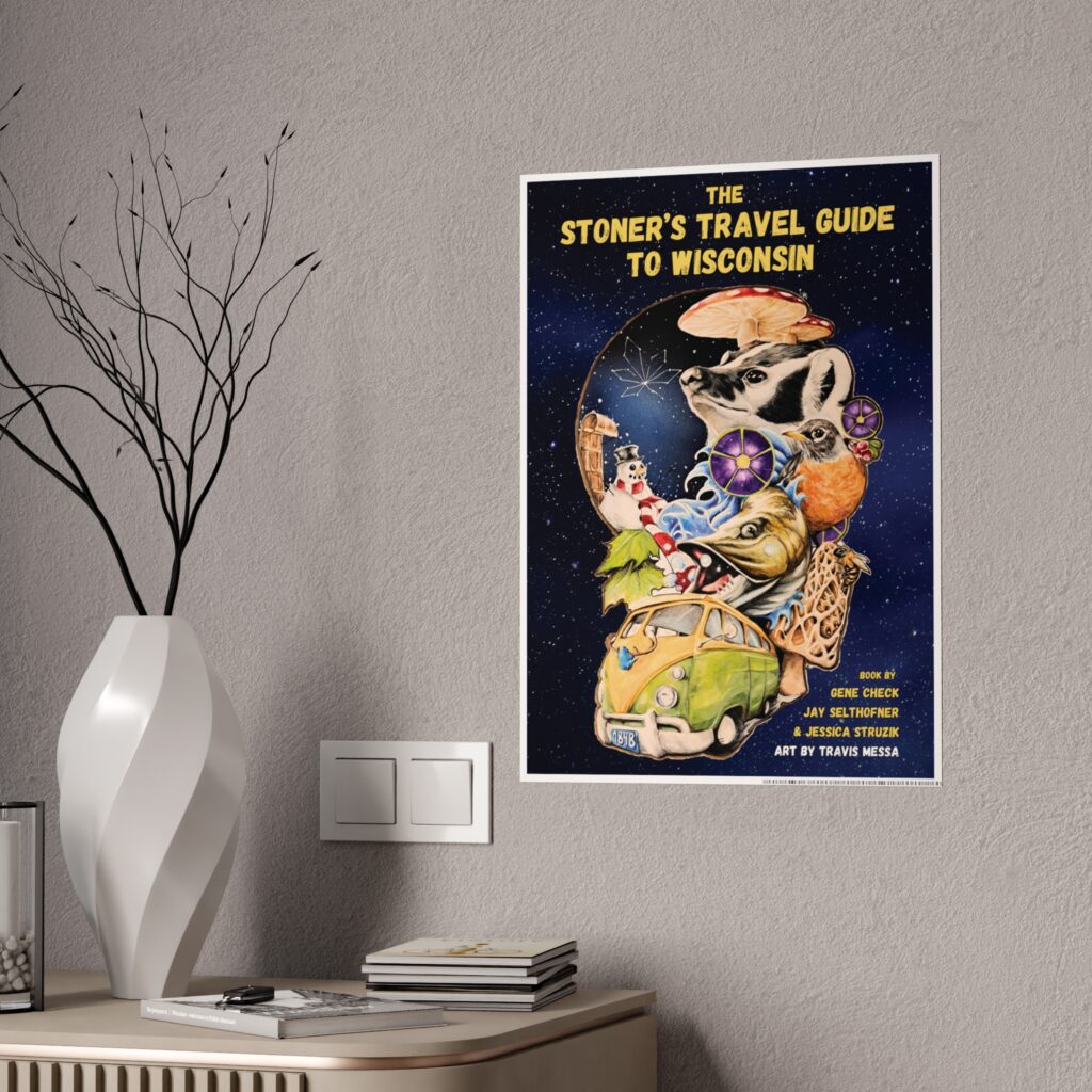 the stoner's travel guide to wisconsin gloss posters featuring art by travis messa