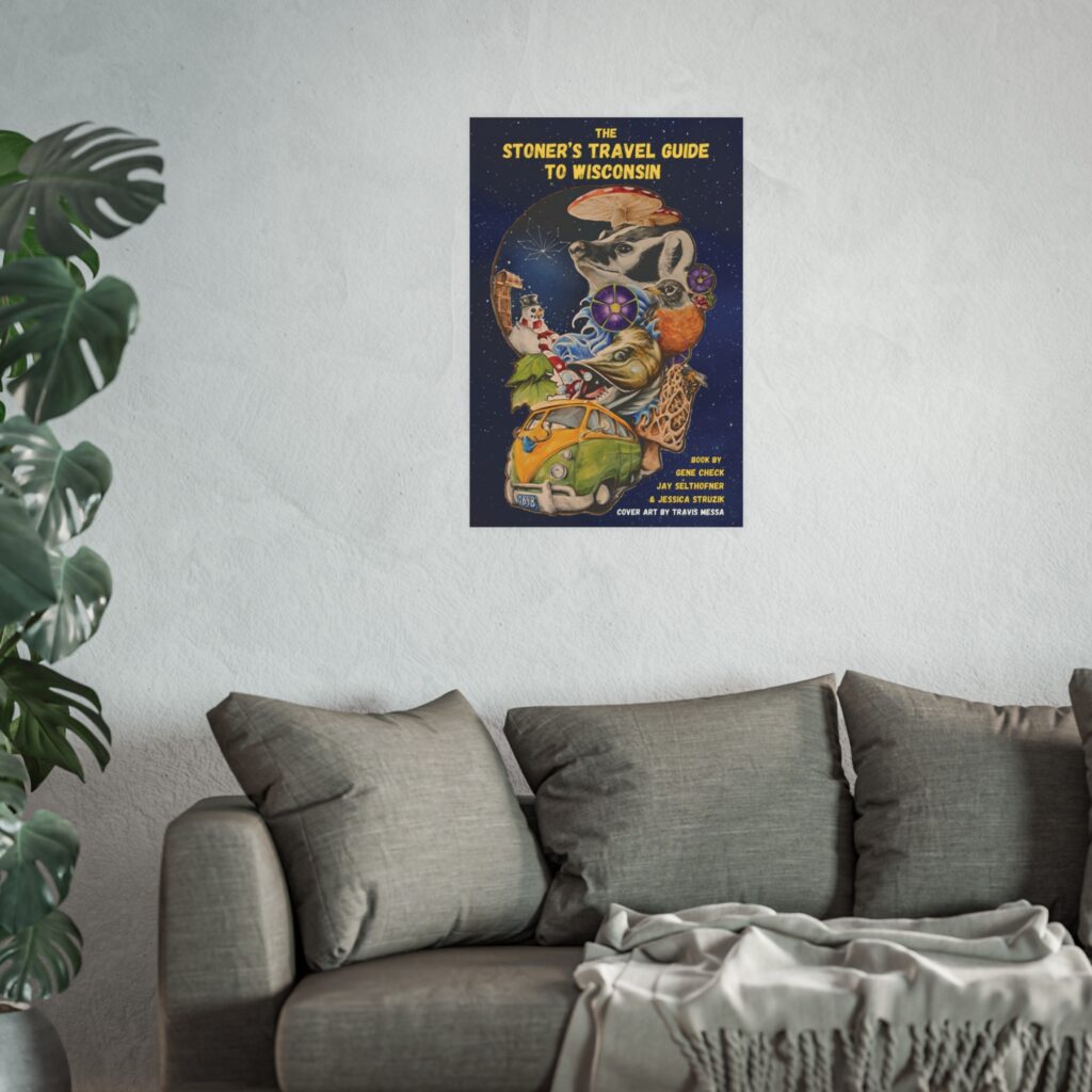 the stoner's travel guide to wisconsin satin and archival matte posters