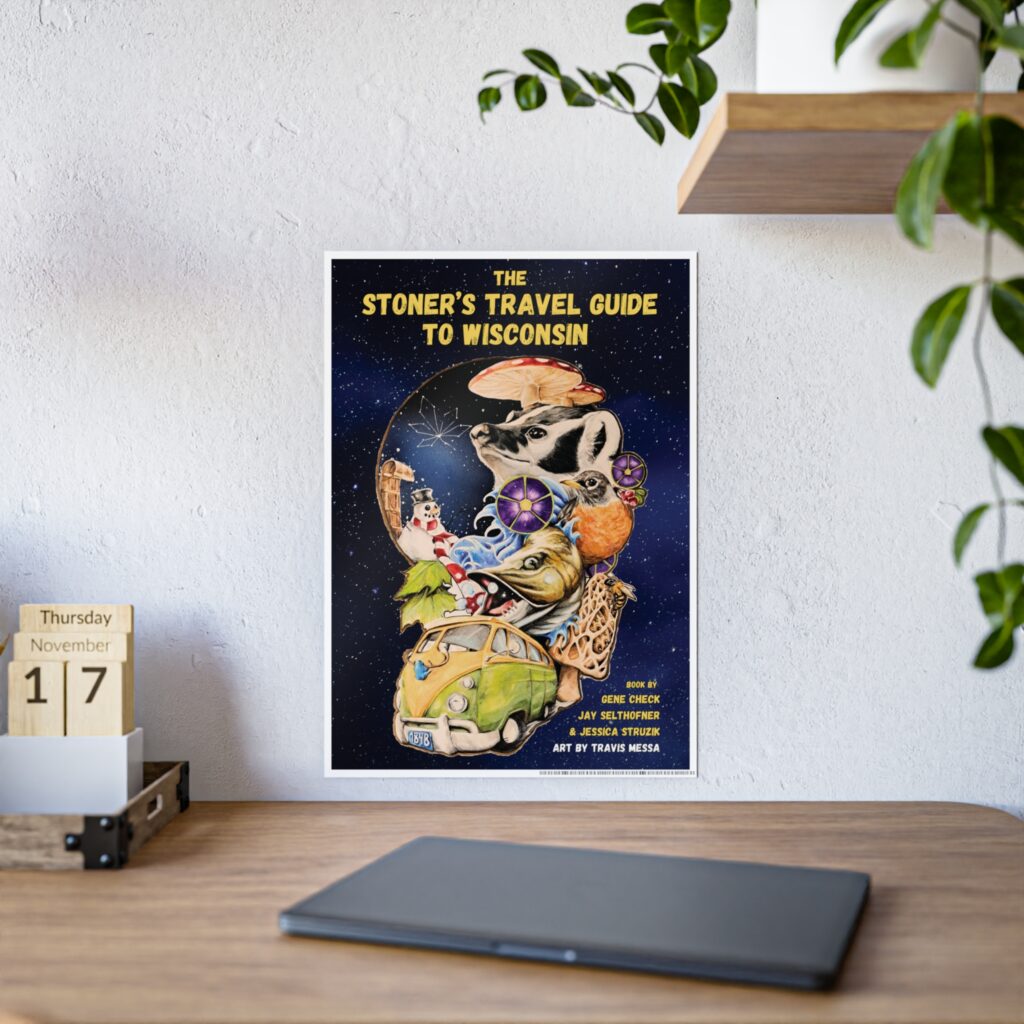 the stoner's travel guide to wisconsin gloss posters featuring art by travis messa