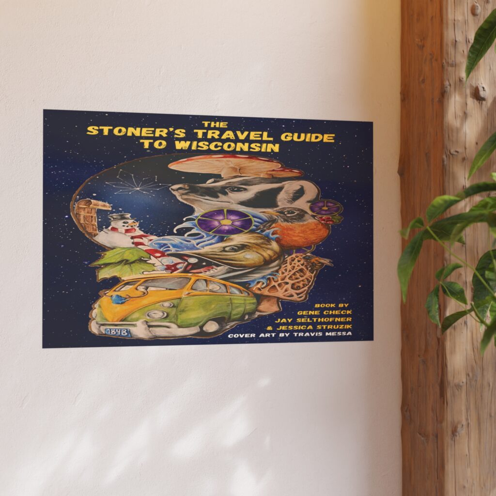 the stoner's travel guide to wisconsin satin and archival matte posters